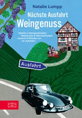 Lumpp |  Nächste Ausfahrt: Weingenuss | eBook | Sack Fachmedien