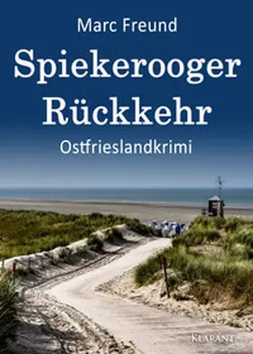 Freund |  Spiekerooger Rückkehr. Ostfrieslandkrimi | Buch |  Sack Fachmedien