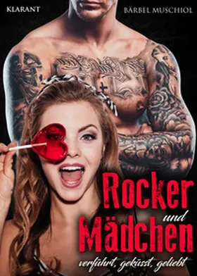 Muschiol |  Rocker und Mädchen. Rockerroman | Buch |  Sack Fachmedien