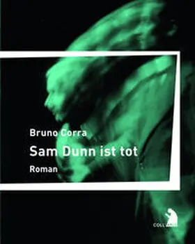 Corra |  Sam Dunn ist tot | Buch |  Sack Fachmedien