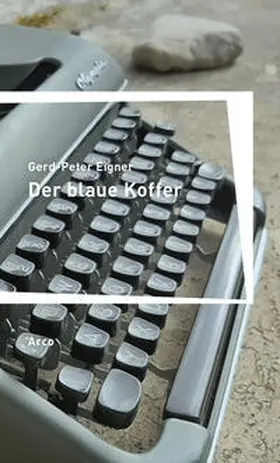 Eigner / Haacker / Herbst |  Der blaue Koffer | Buch |  Sack Fachmedien