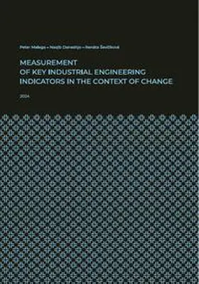 Malega / Daneshjo / Ševcíková |  Measurement of Key Industrial Engineering Indicators in the Context of Change | Buch |  Sack Fachmedien