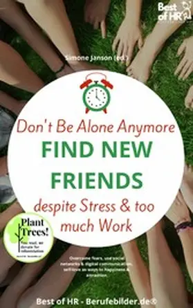 Janson |  Don't Be Alone Anymore. Find New Friends despite Stress & too much Work | eBook | Sack Fachmedien
