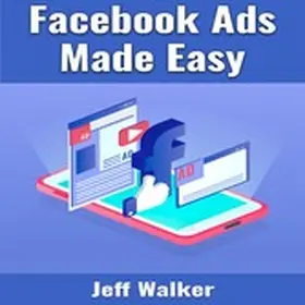 Walker |  Facebook Ads Made Easy | eBook | Sack Fachmedien