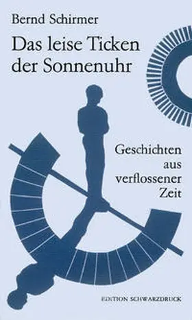 Schirmer |  Das leise Ticken der Sonnenuhr | Buch |  Sack Fachmedien