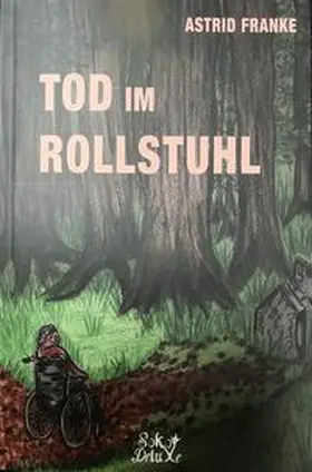 Franke |  Tod im Rollstuhl | Buch |  Sack Fachmedien
