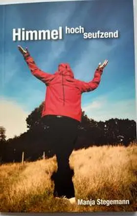 Stegemann |  Himmel hoch seufzend | Buch |  Sack Fachmedien