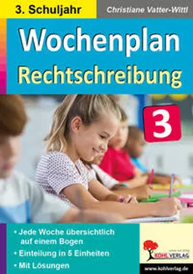 Vatter-Wittl |  Wochenplan Rechtschreibung / Klasse 3 | Buch |  Sack Fachmedien