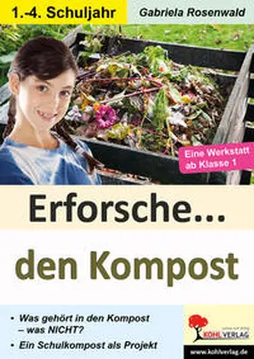 Rosenwald | Erforsche ... den Kompost | Buch | 978-3-96624-175-5 | www2.sack.de
