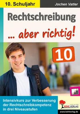 Vatter |  Rechtschreibung ... aber richtig! / Klasse 10 | Buch |  Sack Fachmedien