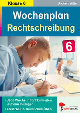 Vatter |  Wochenplan Rechtschreibung / Klasse 6 | Buch |  Sack Fachmedien