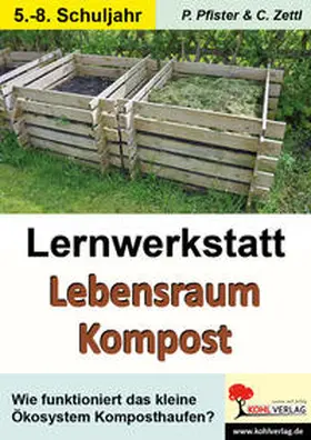 Pfister / Zettl |  Lernwerkstatt Lebensraum Kompost | Buch |  Sack Fachmedien
