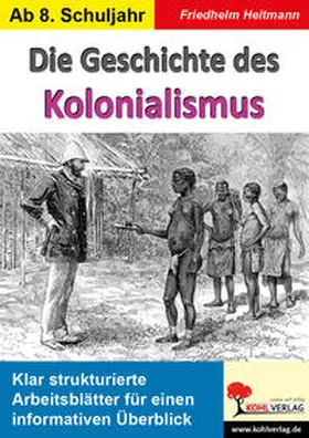 Heitmann |  Die Geschichte des Kolonialismus | Buch |  Sack Fachmedien