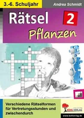 Schmidt |  Rätsel Naturwissenschaften / Band 2: Pflanzen | eBook | Sack Fachmedien