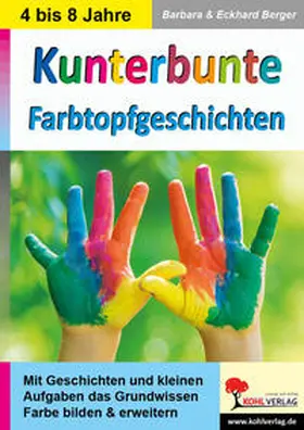 Berger |  Kunterbunte Farbtopfgeschichten | eBook | Sack Fachmedien
