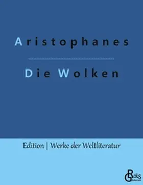Aristophanes / Gröls-Verlag |  Die Wolken | Buch |  Sack Fachmedien