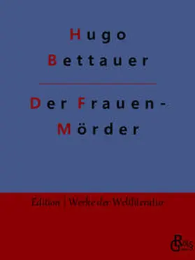 Bettauer / Gröls-Verlag |  Der Frauenmörder | Buch |  Sack Fachmedien
