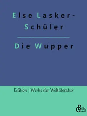 Lasker-Schüler / Gröls-Verlag |  Die Wupper | Buch |  Sack Fachmedien