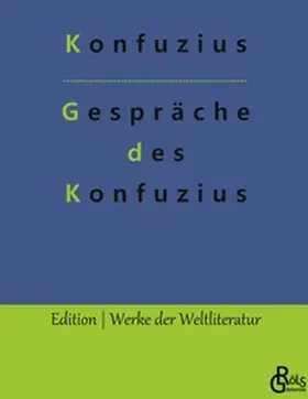Konfuzius / Gröls-Verlag |  Gespräche des Konfuzius | Buch |  Sack Fachmedien