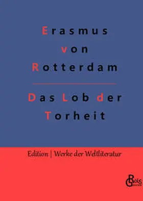 von Rotterdam / Gröls-Verlag |  Das Lob der Torheit | Buch |  Sack Fachmedien