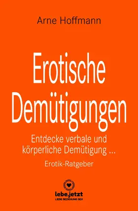 Hoffmann |  Erotische Demütigungen | Erotischer Ratgeber | eBook | Sack Fachmedien