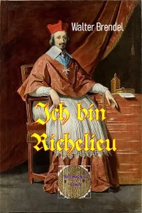 Brendel |  Ich bin Richelieu | eBook | Sack Fachmedien