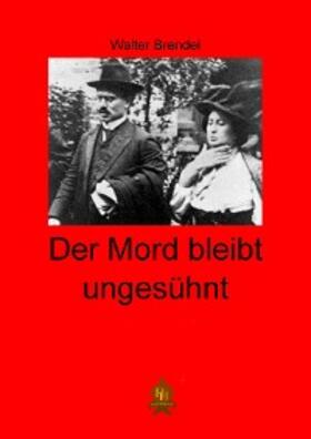 Brendel |  Der Mord bleibt ungesühnt | eBook | Sack Fachmedien