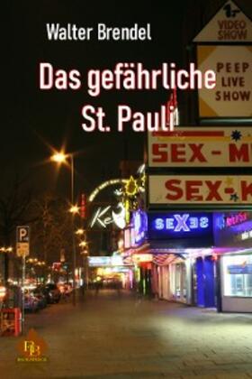 Brendel |  Das gefährliche St. Pauli | eBook | Sack Fachmedien