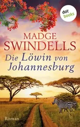 Swindells |  Die Löwin von Johannesburg | eBook | Sack Fachmedien