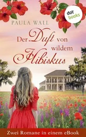 Wall |  Der Duft von wildem Hibiskus - Zwei Romane in einem eBook | eBook | Sack Fachmedien