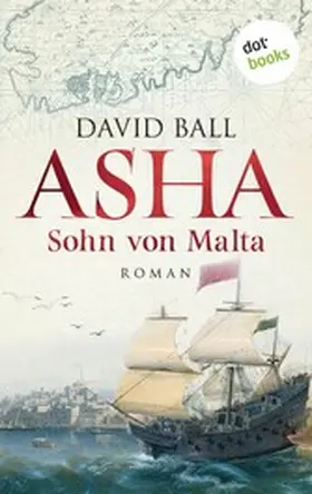 Ball |  Asha - Sohn von Malta | eBook | Sack Fachmedien