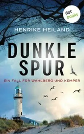 Heiland |  Dunkle Spur: Der zweite Fall für Kemper & Wahlberg | eBook | Sack Fachmedien