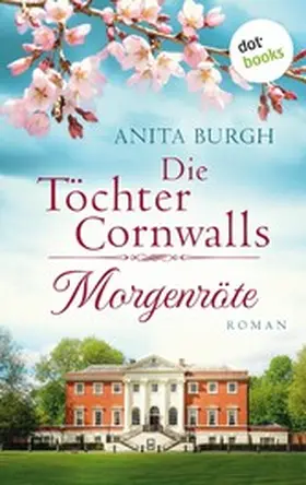 Burgh |  Die Töchter Cornwalls: Morgenröte - Band 1 | eBook | Sack Fachmedien