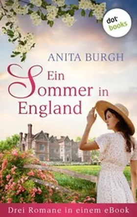 Burgh |  Ein Sommer in England: Drei Romane in einem eBook | eBook | Sack Fachmedien