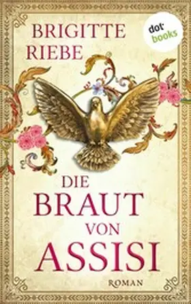 Riebe |  Die Braut von Assisi | eBook | Sack Fachmedien