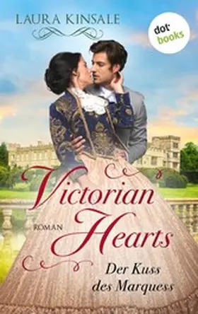 Kinsale |  Victorian Hearts 1 - Der Kuss des Marquess | eBook | Sack Fachmedien