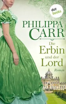 Carr |  Die Erbin und der Lord: Die Töchter Englands: Band 9 | eBook | Sack Fachmedien