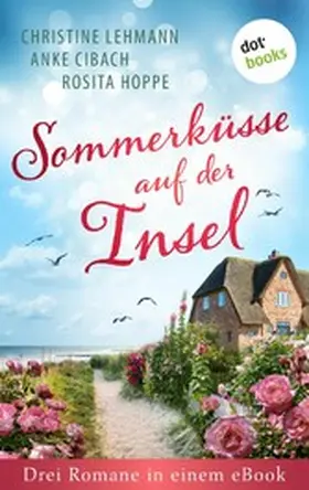 Lehmann / Cibach / Hoppe |  Sommerküsse auf der Insel | eBook | Sack Fachmedien