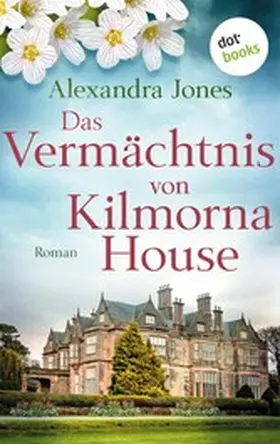 Jones |  Das Vermächtnis von Kilmorna House | eBook | Sack Fachmedien