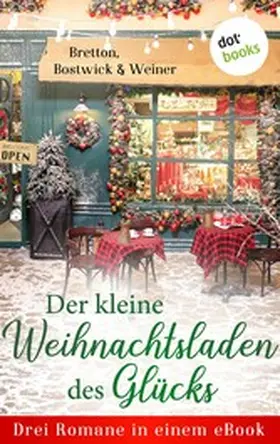 Bretton / Bostwick / Weiner |  Der kleine Weihnachtsladen des Glücks | eBook | Sack Fachmedien