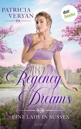Veryan |  Regency Dreams - Eine Lady in Sussex | eBook | Sack Fachmedien