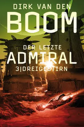 van den Boom |  Der letzte Admiral 3: Dreigestirn | Buch |  Sack Fachmedien