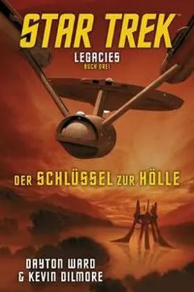 Ward / Dilmore |  Star Trek - Legacies 3: Der Schlüssel zur Hölle | Buch |  Sack Fachmedien