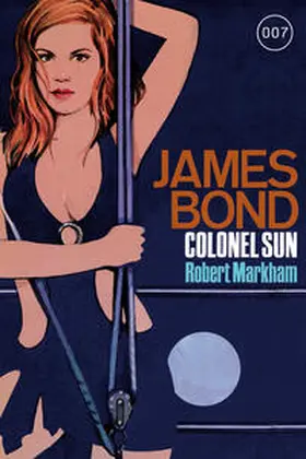 Markham |  James Bond 15: Colonel Sun | Buch |  Sack Fachmedien