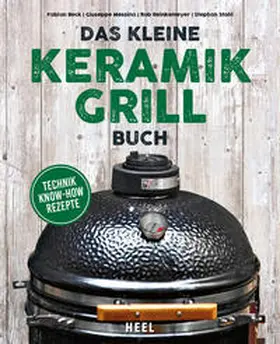 Beck / Messina / Reinkemeyer |  Das kleine Keramikgrill-Buch | Buch |  Sack Fachmedien