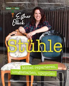 Ollick |  Stühle - Möbel reparieren, umgestalten, upcyclen | Buch |  Sack Fachmedien