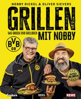 Dickel / Sievers |  Grillen mit Nobby: Das große BVB Grillbuch | Buch |  Sack Fachmedien