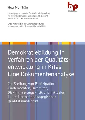 Fachstelle Kinderwelten / ISTA / Tr?n |  Demokratiebildung in Verfahren der Qualitätsentwicklung in Kitas: Eine Dokumentenanalyse | Buch |  Sack Fachmedien