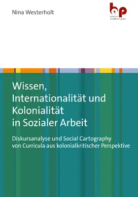 Westerholt |  Wissen, Internationalität und Kolonialität in Sozialer Arbeit | Buch |  Sack Fachmedien