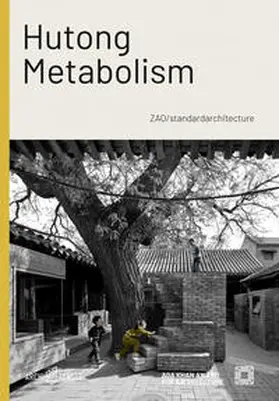 Mostafavi / Frampton / Stierli | Hutong Metabolism | Buch | 978-3-96680-015-0 | www2.sack.de